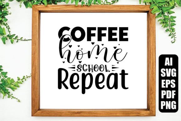 Download Coffee Home School Repeat - Home school Collection